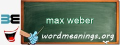 WordMeaning blackboard for max weber